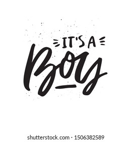 It is a boy black ink handwritten phrase