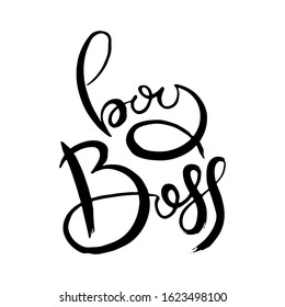 Boy Boss. Hand lettering grunge card with textured handcrafted doodle letters in retro style. Hand-drawn vintage vector typography illustration