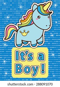 Its a boy. Bright colourful baby shower invitation card with blue cute cartoon unicorn. Vector illustration.