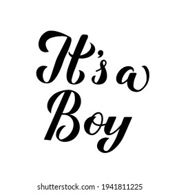 It's a boy calligraphy lettering isolated on white. Gender reveal sign. Baby shower decorations. Vector template for invitation, greeting card, banner, typography poster, label, etc.