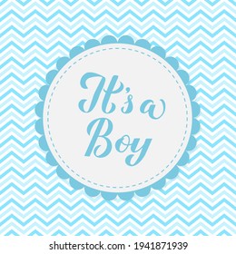 It's a boy calligraphy lettering on blue chevron background. Gender reveal sign. Baby shower decorations. Vector template for invitation, greeting card, banner, typography poster, label, etc.