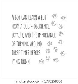 Un niño puede aprender mucho de un perro — obediencia, lealtad e importancia. Cita del vector