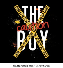 The boy caution abstract lettering,Graphic design print t-shirts fashion,vector,poster,card