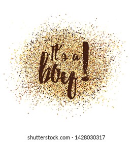 It's a boy congratulations card. Vector illustration with text and confetti splash. Template for invitation and greeting postcard, prints and posters. Graphic elements for baby birthday, baby shower.