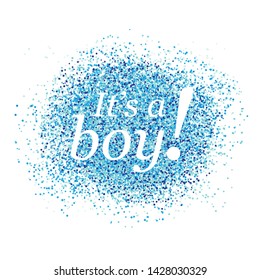 It's a boy congratulations card. Vector illustration with text and confetti splash. Template for invitation and greeting postcard, prints and posters. Graphic elements for baby birthday, baby shower.