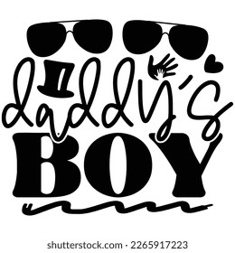 Daddy’s Boy - Dad Daddy Papa T-shirt And SVG Design. Happy Father's Day, Motivational Inspirational SVG Quotes T shirt Design, Vector EPS Editable Files. svg