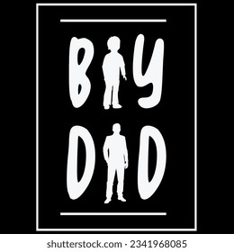 Boy dad, dad with son t-shirt design