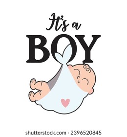 It's a boy, Gender reveal baby shower cute t-shirt design for woman, Newborn baby Vector Illustration