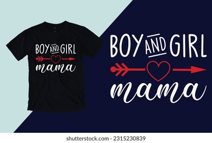 Boy and Girl Mama, Mother's day t shirt design