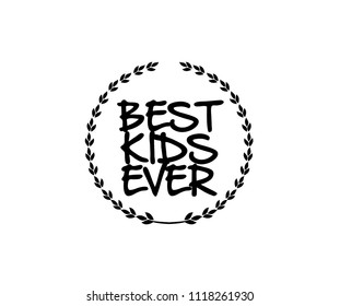 Boy Graphic Shirt Best Kids Ever Laurel Typography Template