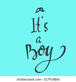 It's a boy greeting card. Vector lettering for baby shower card, handwritten text.