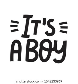 It is a boy, hand drawn lettering. Black text on white background. Gender reveal and baby shower party. Welcoming newborn festive postcard
