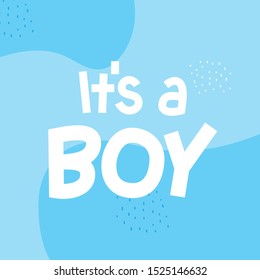 It's a boy - hand drawn lettering for cute newborn card. Gender reveal blue invitation card. Baby boy birthday greeting card with abstract form and drawn dots. Vector typography design.