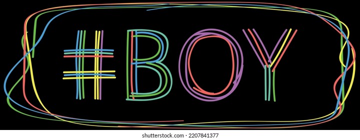 BOY Hashtag. Isolate neon doodle lettering text from multi-colored curved neon lines like from a felt-tip pen, pensil. Hashtag #BOY for banner, t-shirts, social network, childrens resources