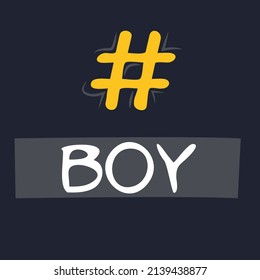 Boy hashtag text, Vector illustration.