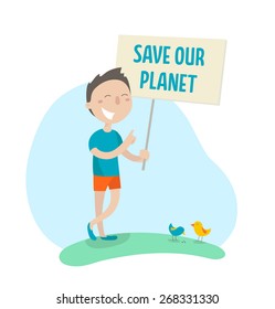 Boy hold a placard with call "Save our planet". Vector illustration.