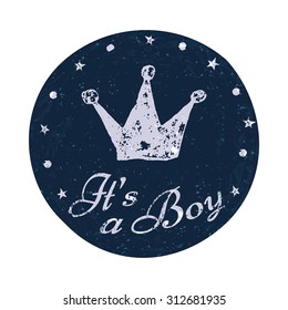 Its a boy label. Baby announcement card. Vector illustration for graphic design.