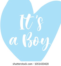 It's a Boy. Lettering for babies clothes and nursery decorations (bags, posters, invitations, cards, pillows). Brush calligraphy isolated on white background. Overlay for photo album. 

