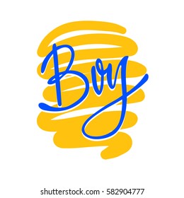 Boy lettering.  Hand drawn vector illustration, greeting card, design, logo.