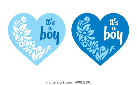 It's a boy lettering phrase with light blue heart and flowers. Baby shower design greeting card for invitation. Sticker of vector inscription for congratulation of newborn.