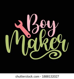 Boy Maker Typography Saying Design 