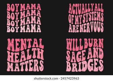 Boy Mama, Actually All of My Systems Are Nervous, Mental Health Matters, Will Burn Sage and Bridges Retro T-shirt