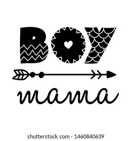 Boy Mama - Scandinavian style illustration text for clothes. Inspirational quote baby shower card, invitation, banner. Kids calligraphy background, lettering typography poster.