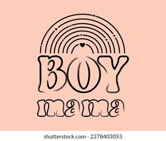 Boy mama T-Shirt and apparel design. mom SVG t shirt, mom SVG cut file, Mother’s Day Hand drawn lettering phrase, Isolated, typography, trendy Illustration for prints on posters and cards.