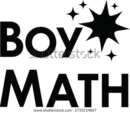 Boy Math starburst icon typography t-shirt design vector illustration for social media humor internet trends and masculine lifestyle on transparent background.