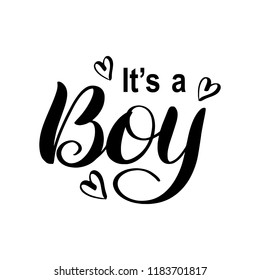 It's a Boy modern lettering phrase with hearts. Cute ink vector invitation for a wonderful event. Kids badge tag icon. Inspirational quote card invitation banner, male calligraphy background. 