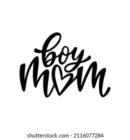 Boy Mom funny hand lettering quote. Black and white vector illustration. Moms life, motherhood poster, t shirt design, mom fashion, apparel printable print, mug, tote bag, postcard.