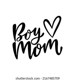 Boy Mom funny hand lettering quote. Black and white vector illustration. Moms life, motherhood poster, t shirt design, mom fashion, apparel printable print, mug, tote bag, postcard.