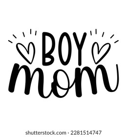 Boy Mom, Funny Hand Lettering Quote, apparel printable print, mug, tote bag, postcard. Black and white. Vector Illustration. Moms life, motherhood poster