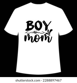 Boy mom Happy mother's day shirt print template, Typography design for mom, mother's day, wife, women, girl, lady, boss day, birthday 
