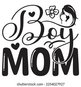 Boy Mom - Mom Mama Mother's Day T-shirt And SVG Design, Mom Mama SVG Quotes Design, Vector EPS Editable Files, can you download this Design.