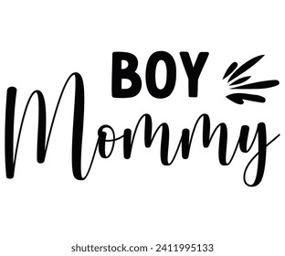 Boy Mommy Svg,Svg,Mothers Day Svg,Mom Quotes Svg,Typography,Funny Mom Svg,Gift For Mom Svg,Mom life Svg,Mama Svg,Mommy T-shirt Design,Svg Cut File,Dog Mom deisn,Commercial use,New Mom gift, svg