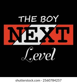 The Boy Next Level T Shirt Design Next level typography t-shirt design