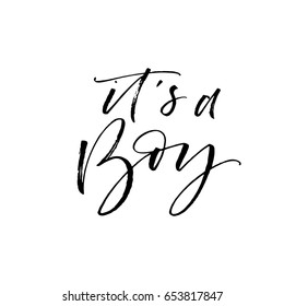 It is a boy phrase. Ink illustration. Modern brush calligraphy. Isolated on white background.