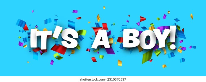 It's a boy sign over colorful cut out foil ribbon confetti on blue background. Design element. Vector illustration.