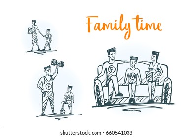 The boy is sitting on the couch with his father and mother. Dad and his son go in for sports. Mom leads his son to the school. Set of vector hand drawn illustrations. Lettering family time.