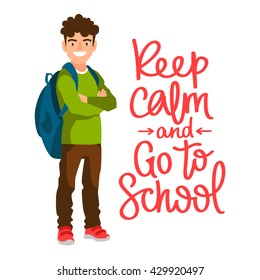 Boy student with a backpack. Quote keep calm and go to school. The concept of school education. Vector illustrations isolated on white background. The trend calligraphy.