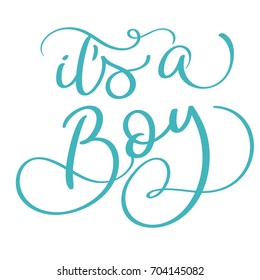 its a boy text on white background. Hand drawn Calligraphy lettering Vector illustration EPS10