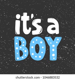 It's a boy. Typography lettering calligraphy doodle cartoon text scratched banner. Hand drawn T-shirt print design, social media banner, modern wallpaper, poster, motivational vector