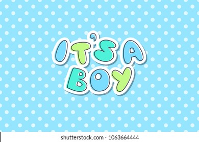 its a boy, vector lettering, cute hand drawn text
