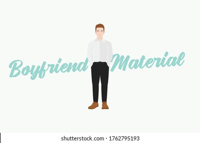 Boyfriend Material Man, Guy, Person Standing Vector Illustration Background