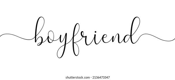 Boyfriend - Single word quotes Continuous one line calligraphy. Minimalistic handwriting with white background.