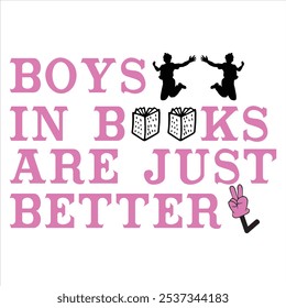 BOYS IN BOOKS ARE JUST BETTER  BOOK T-SHIRT DESIGN	