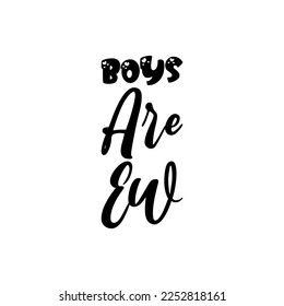 boys are ew black letters quote