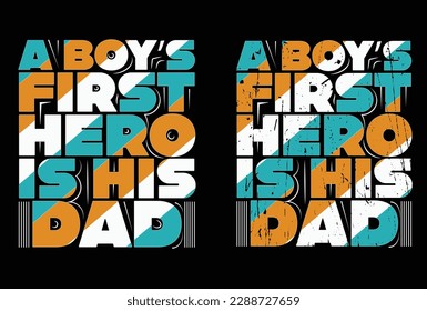 A boy's first hero is his dad, father's day t shirt design, card, banner, vector, t-shirt, poster, print, mug