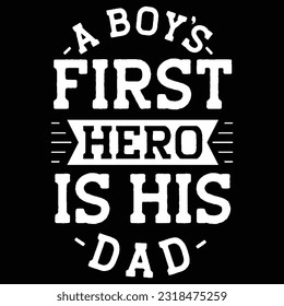 A Boys First Hero is His Dad, Dad SVG T shirt Design Template